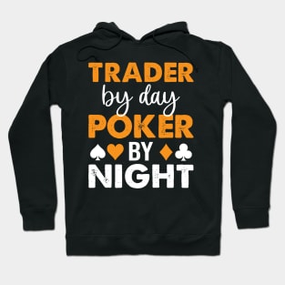 Trader By Day Poker By Night Hoodie